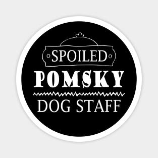 Spoiled Pomsky dog staff Magnet